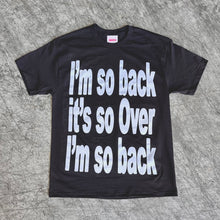 Load image into Gallery viewer, I'm So Back (Black) - Tee